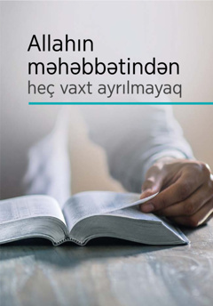 Allahın məhəbbətindən  heç vaxt ayrılmayaq